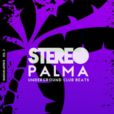 VA - Stereo Palma (Underground Club Beats) Vol. 3 (2019)