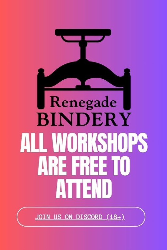 [White text is on a gradient pink and purple background with the Renegade Bindery book press logo at the top.] All workshops are free to attend. Join us on Discord (18+).