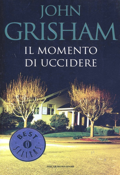 John Grisham - Il momento di uccidere (2002)