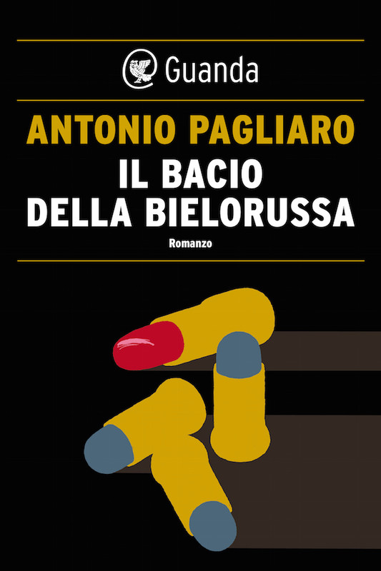 Antonio Pagliaro – Il bacio della bielorussa (2015)