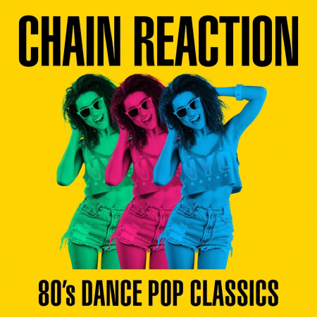 VA - Chain Reaction - 80's Dance Pop Classics (2021)