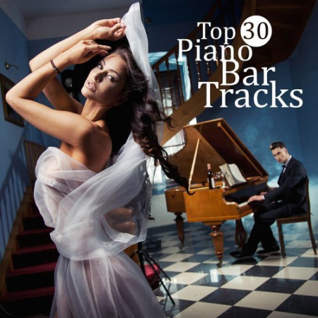 Piano Bar Collection   Top 30 Piano Bar Tracks: Smooth & Mood Jazz Music, Chill Jazz Lounge, Relaxing Background (2021)