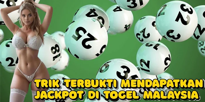  Trik Terbukti Mendapatkan Jackpot di Togel Malaysia