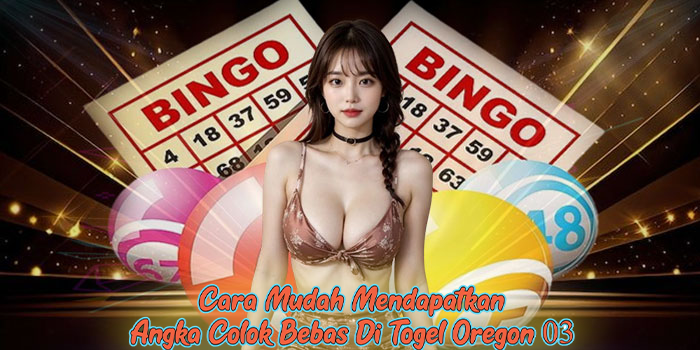 Cara Mudah Mendapatkan Angka Colok Bebas Di Togel Oregon 03