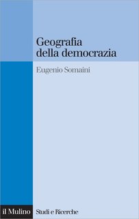 Eugenio Somaini - Geografia della democrazia (2011)