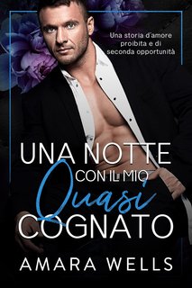 Amara Wells - Una notte con il mio quasi cognato (2024)