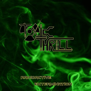 Toxic Thrill (MEX) /  Thrash metal