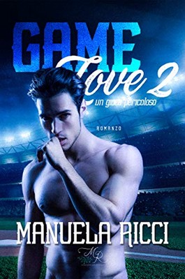 Manuela Ricci - Manuela Ricci - The Red Sox Vol. 2. GAME LOVE. Un Gioco Pericoloso (2020)