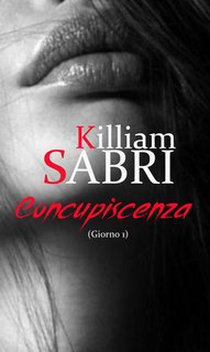 Killiam Sabri - Concupiscenza. Giorno 1 (2024)