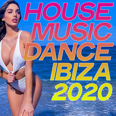 VA - House Music Dance Ibiza 2020 (05/2020) HI1
