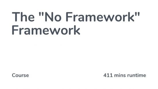 CodeCourse - The "No Framework" Framework