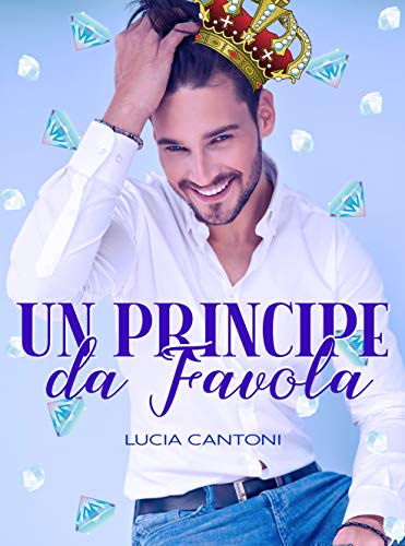 Lucia Cantoni – Un principe da favola (2020)