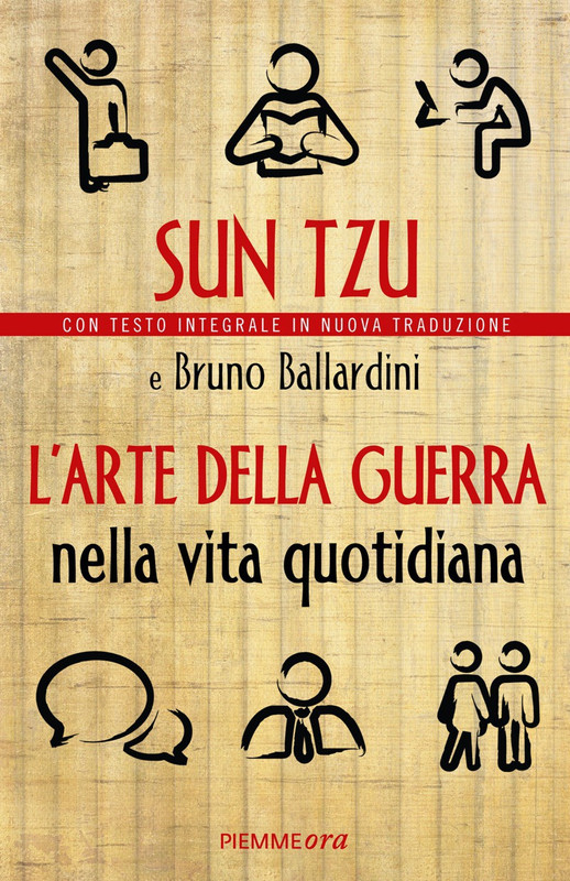 Sun Tzu, Bruno Ballardini – L’arte della guerra nella vita quotidiana (2013)