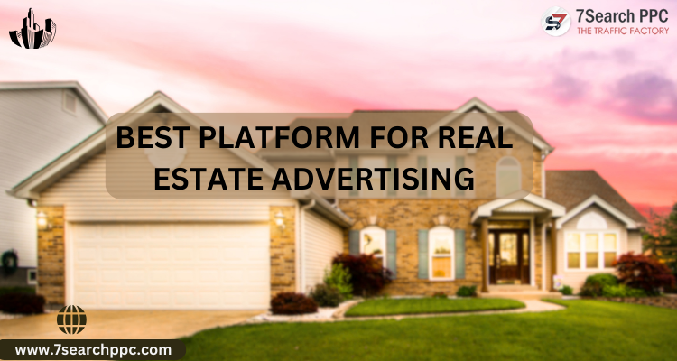 How Does 7Search PPC Differ from Other Real Estate Advertising Platforms