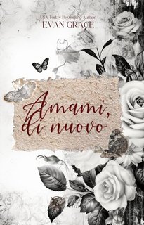 Evan Grace - Amami di nuovo (2024)