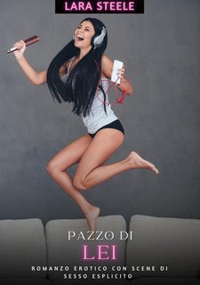 Lara Steele - Pazzo di Lei (2024)