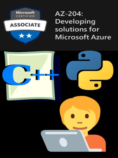 Azure Developer Associate--Developing Solutions for Microsoft Azure ( AZ-204 )