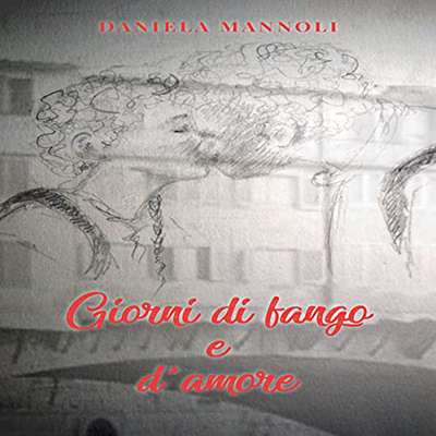 Daniela Mannoli - Giorni di fango e d'amore (2022) (mp3 - 128 kbps)