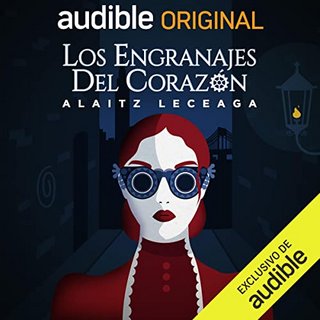 engranajes - Los engranajes del corazón - Alaitz Leceaga - Narración Multidoblaje