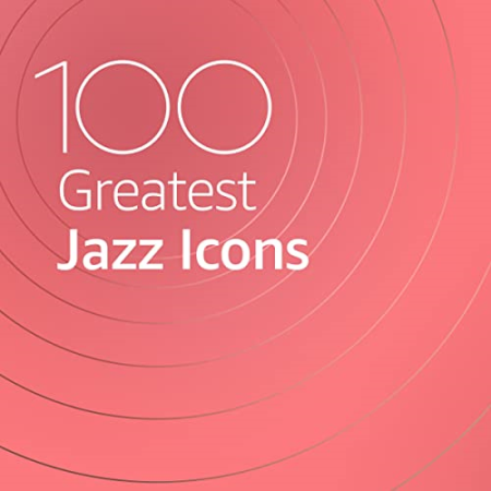 Various Artists - 100 Greatest Jazz Icons (2020)