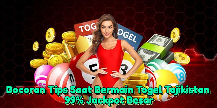bocoran-tips-saat-bermain-togel-tajikistan-99-jackpot-besar