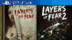 Layers of Fear and Layers of Fear 2