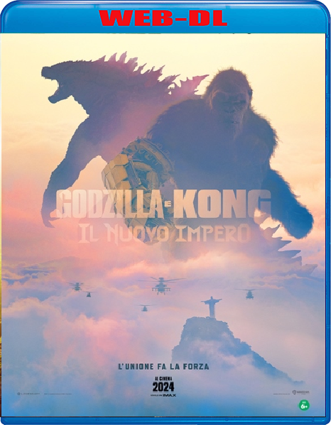 Godzilla E Kong - Il Nuovo Impero (2024) WebDL 1080p iTA ENG E-AC3 Subs