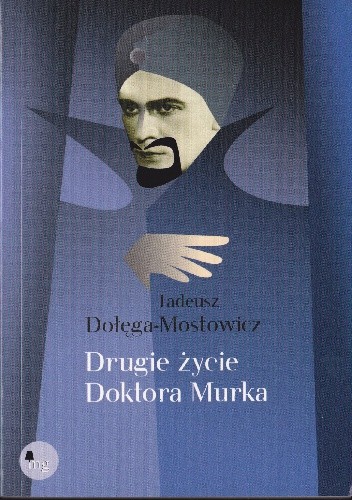 Tadeusz Dołęga-Mostowicz - Drugie życie doktora Murka (2010)