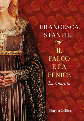Francesca Stanfill - Il falco e la fenice. La rinascita (2025)