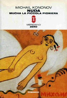 Michail Kononov - Nuda. Mucha la piccola pioniera ovvero l'ordine segreto del generale Zukov (2002)
