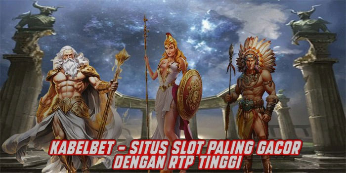 Kabelbet – Situs Slot Paling Gacor dengan RTP Tinggi