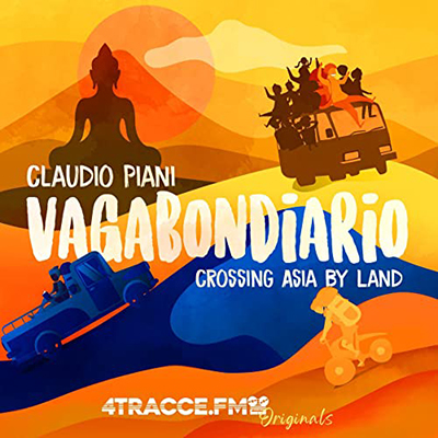 Claudio Piani - Vagabondiario, crossing Asia by land (2022) (mp3 - 128 kbps)