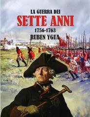 Ruben Ygua – La guerra dei sette anni, 1756-1763 (2024)