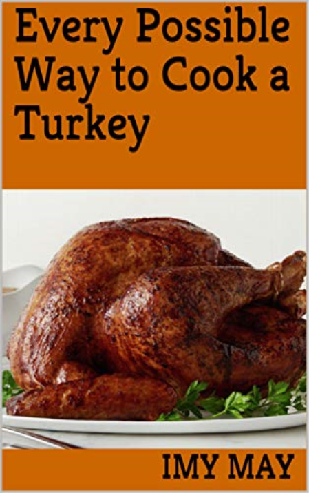 Every Possible Way to Cook a Turkey