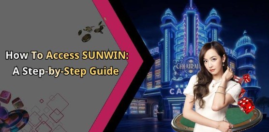 SUNWIN – Discover The Exciting World Of Online Entertainment Today