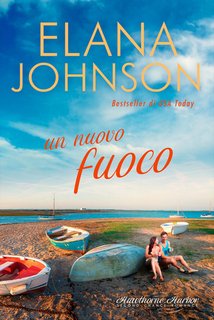 Elana Johnson - Hawthorne Harbor Vol. 4. Un nuovo fuoco (2024)