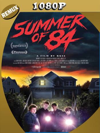 Summer of 84 (2018) Remux [1080p] [Latino] [GoogleDrive] [RangerRojo]