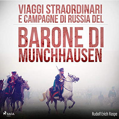 Rudolf Erich Raspe - Viaggi straordinari e campagne di Russia del Barone di Munchhausen (2020) (mp3 - 128 kbps)