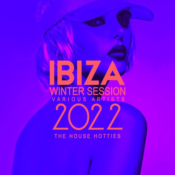 VA - Ibiza Winter Session 2022 (The House Hotties) (2021)