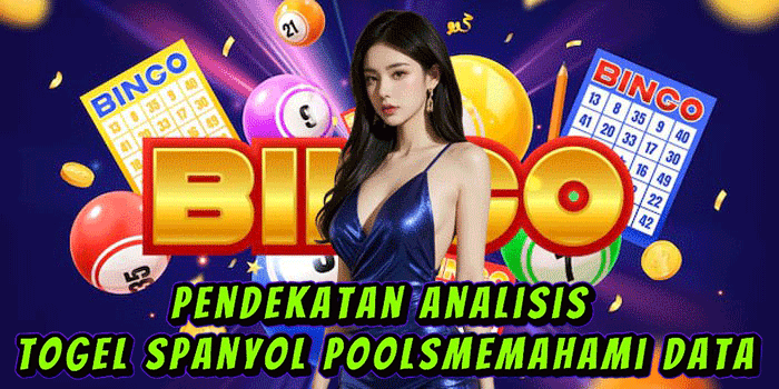 Pendekatan Analisis Togel Spanyol Pools Memahami Data