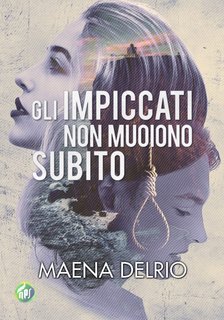 Maena Delrio - Gli impiccati non muoiono subito (2022)