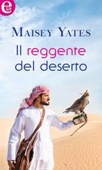 Maisey Yates – Gli eredi segreti Vol. 1. Il reggente del deserto (2018)