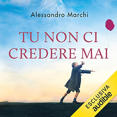 Alessandro Marchi - Tu non ci credere mai (2021) (mp3 - 128 kbps)