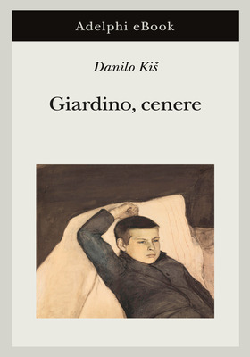 Danilo Kis - Giardino, cenere (2025)