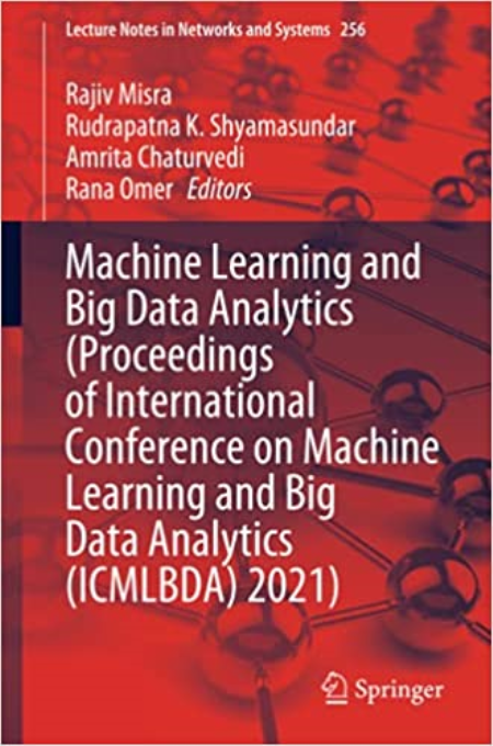 Machine Learning and Big Data Analytics (Proceedings of International Conference (ICMLBDA) 2021)