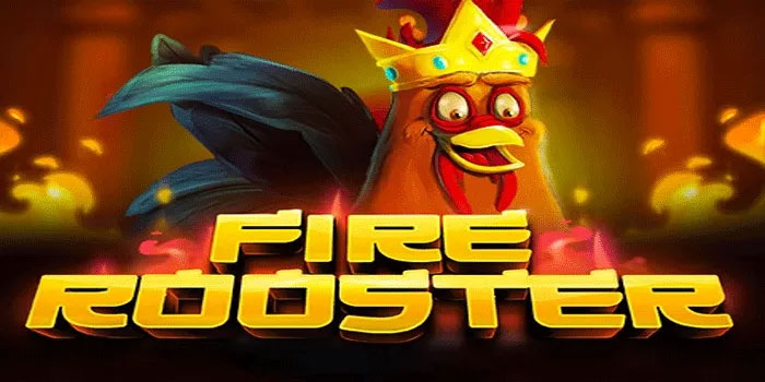 Trik Jitu Menang Slot Fire Rooster di Situs DORAHOKI