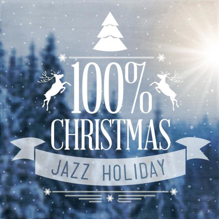 VA - 100% Christmas - Jazz Holiday (2021)