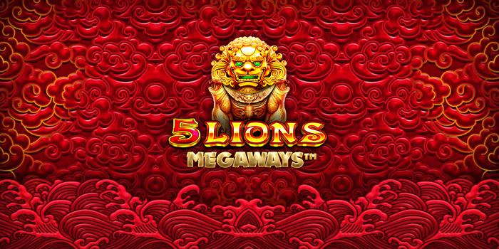 Trik Sakti Slot 5 Lions Megaways Agar Menang Berkali-Kali