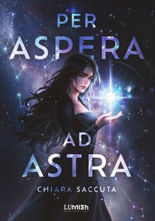 Chiara Saccuta - Per aspera ad astra (2023)