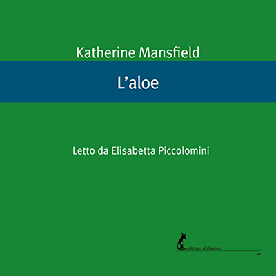 Katherine Mansfield - L'aloe (2022) (mp3 - 128 kbps)